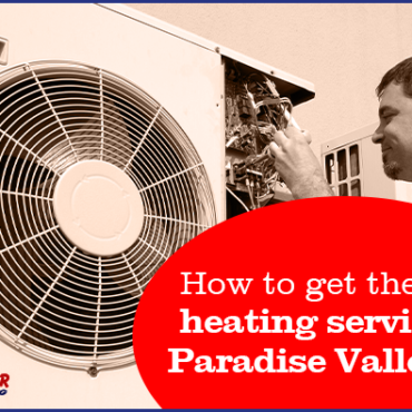 How to Get the Best Heating Service in Paradise Valley AZ | Kitchener ON