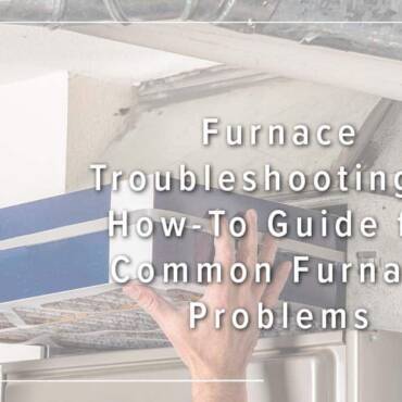 Furnace Troubleshooting: A How-To Guide for Common Furnace Problems – Service Champions Plumbing, Heating & AC | Kitchener ON