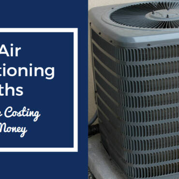 11 Air Conditioning Myths That are Costing You Money | Kitchener ON