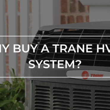 Why Buy a Trane HVAC System? | Kitchener ON