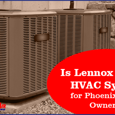 Is Lennox a Good HVAC System for Phoenix Homeowners? | Kitchener ON