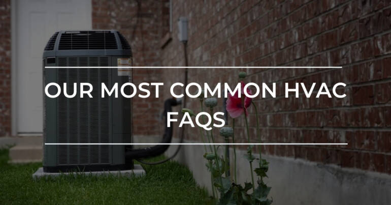 Our Most Frequent HVAC FAQs