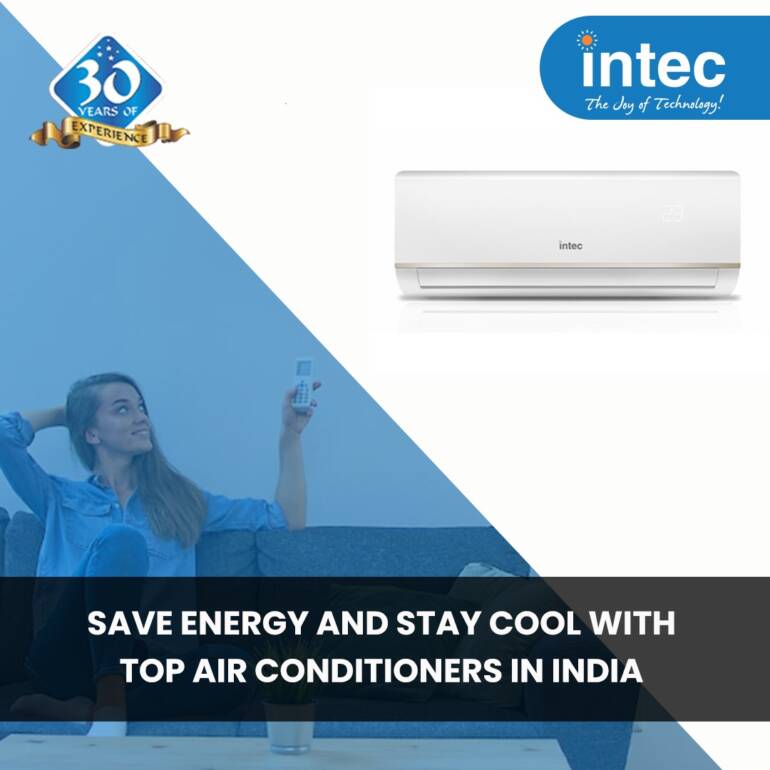 Save Vitality and Keep Cool with High Air Conditioners in India