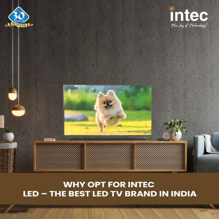 Why Choose For Intec LED – The Finest LED TV Model in India
