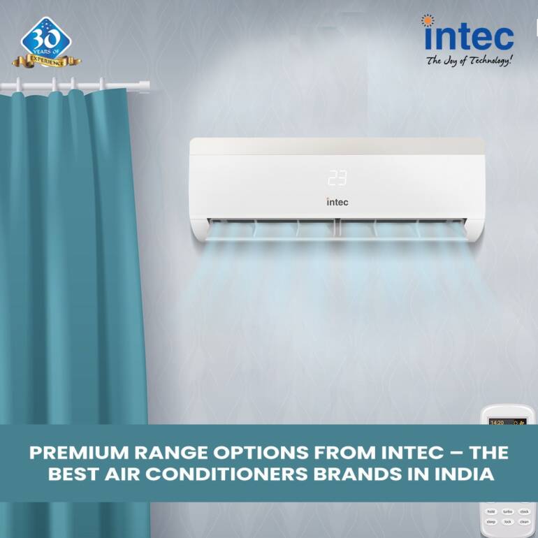 Premium Vary choices from Intec – The Finest Air Conditioners Manufacturers in India