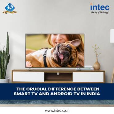 The Essential Distinction between Sensible TV and Android TV in India