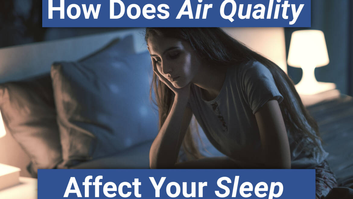 How Does Air High quality Have an effect on Your Sleep