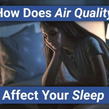 How Does Air High quality Have an effect on Your Sleep