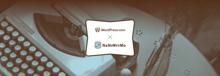 NaNoWriMo + WordPress.com = The Final Writer’s Toolkit  – WordPress.com Information