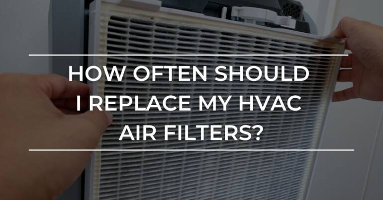 How Usually Ought to I Change My HVAC Air Filters?