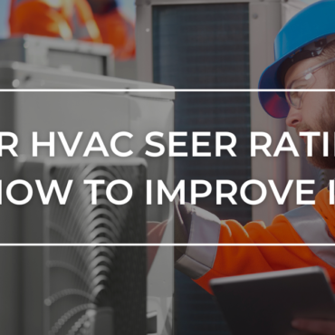 Your HVAC SEER Score and  Enhance It