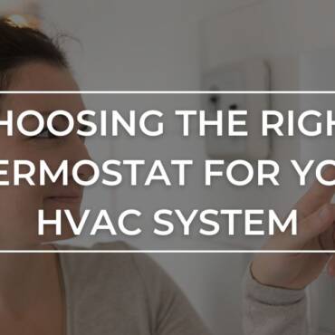 Selecting the Proper Thermostat for Your HVAC System