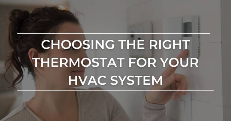 Selecting the Proper Thermostat for Your HVAC System