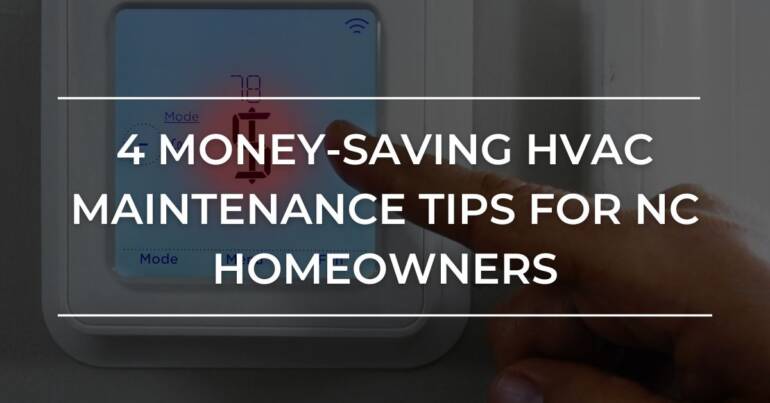 4 Cash-Saving HVAC Upkeep Ideas for NC Householders