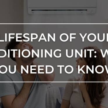 The Lifespan of Your Air Conditioning Unit: What You Must Know