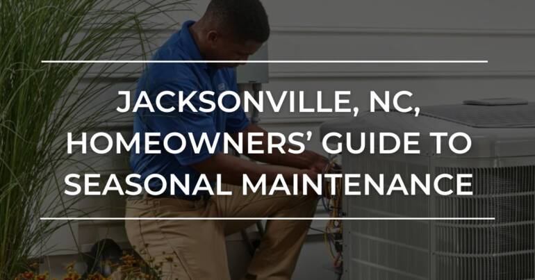 Jacksonville Owners’ Information to Seasonal AC Upkeep