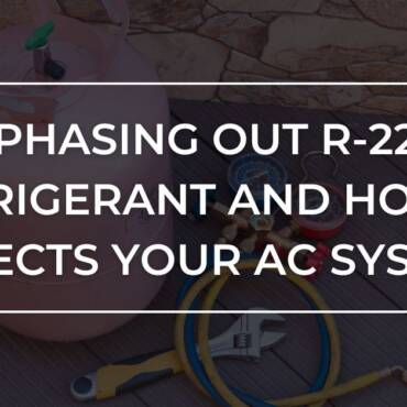 Phasing Out R-22 Refrigerant & Your HVAC System