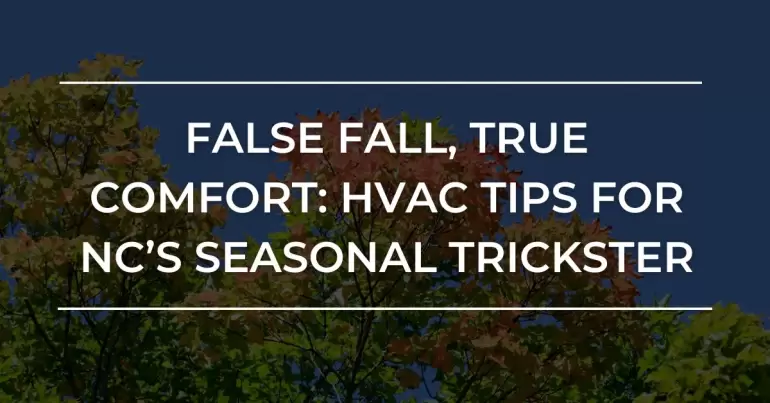 HVAC Tips for NC’s Seasonal Trickster