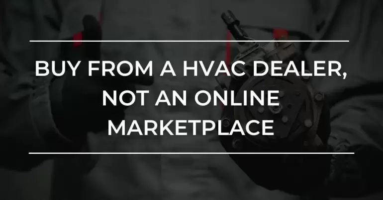 Buy HVAC Parts for Dealer, Not Online Marketplaces