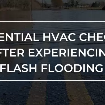 Essential HVAC Checks After Experiencing Flash Flooding