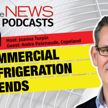 The NEWSMakers Podcast: Commercial Refrigeration Trends