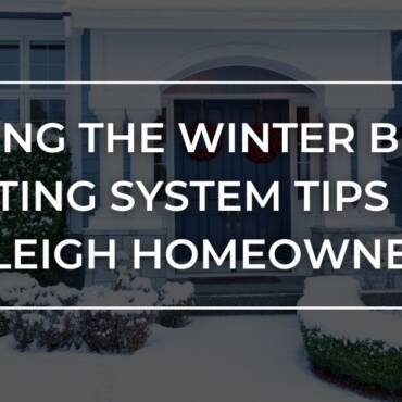 Winter Blues: Heating System Prep & Tips for Raleigh Homeowners