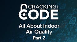 Contractor University’s Cracking the Code: All About IAQ, Part 2