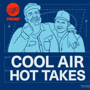 Trane Launches “Cool Air, Hot Takes” Podcast for HVAC Professionals