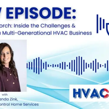 Passing the Torch: Inside the Challenges and Triumphs of a Multi-Generational HVAC Business