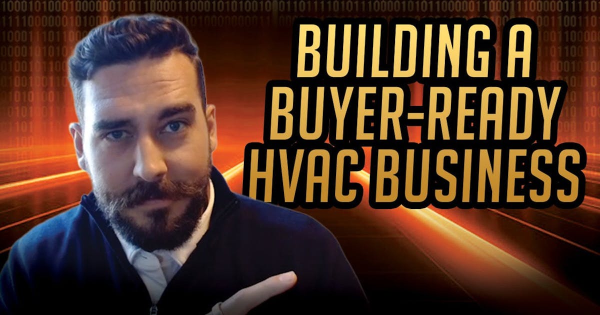 Contractor University’s Cracking the Code: Building a Buyer-Ready HVAC Business