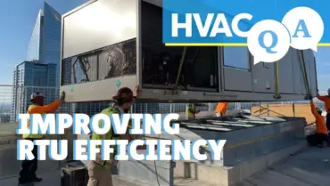 HVAC Q&A Episode 16: Improving RTU Efficiency