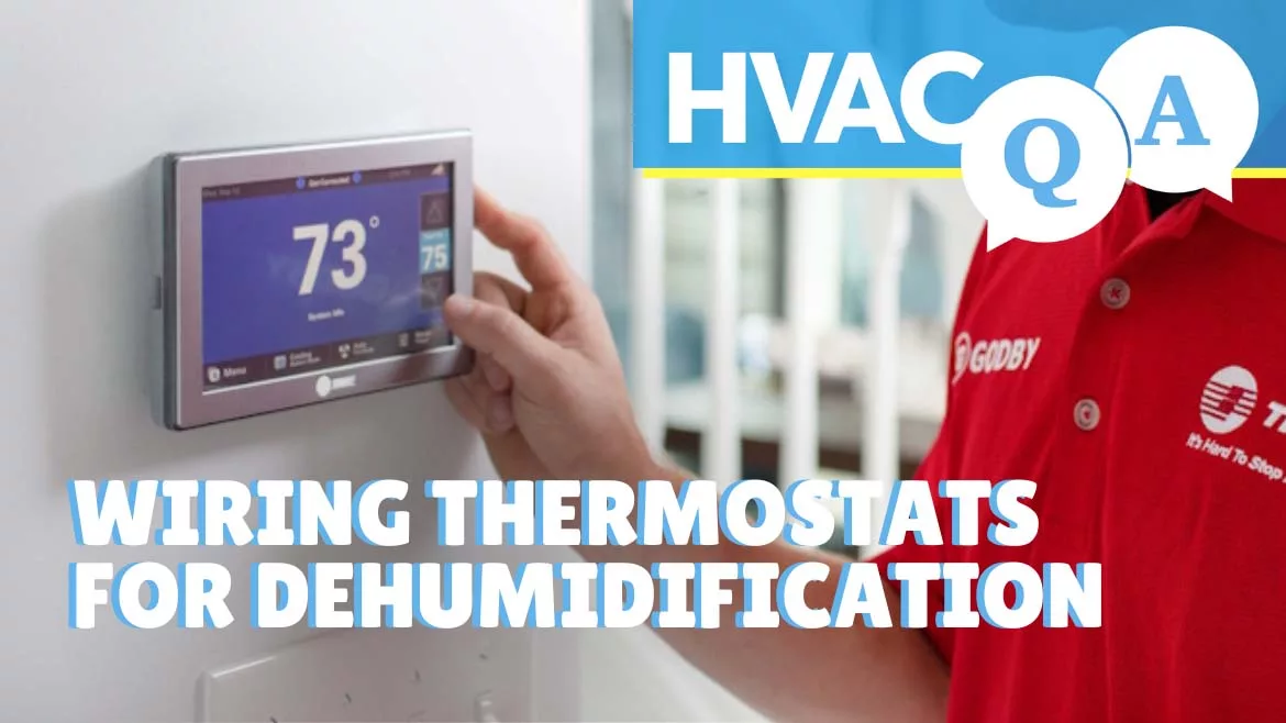 HVAC Q&A Episode 17: Wiring Thermostats for Dehumidification