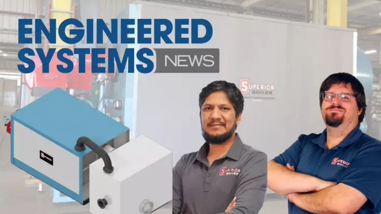 Leading the Hot Water Shift: Superior Boiler’s Condensing Series Meets Demand for Efficiency, Simplicity and Scale