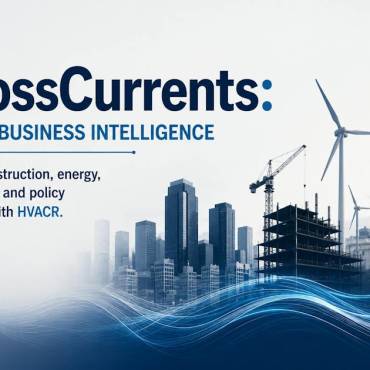 CrossCurrents: HVACR Business Intelligence | Contracting Business